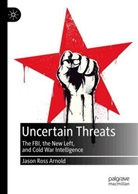 Jason Ross Arnold - Uncertain Threats