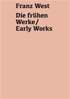 Franz West, Peter Pakesch - Franz West. Die frühen Werke / Early Works