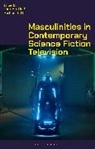 Sara Martín, Michael Pitts, Sara Martín, Michael Pitts - Masculinities in Contemporary Science Fiction Television