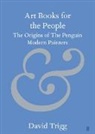 Trigg David - Art Books for the People