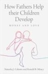 Natasha J. (University of Maryland Cabrera, Cabrera Natasha J., Mincy Ronald B. - How Fathers Help Their Children Develop