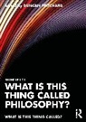 Duncan (University of California Pritchard, Pritchard Duncan - What Is This Thing Called Philosophy?
