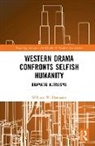 William W. Demastes, Demastes William W. - Western Drama Confronts Selfish Humanity