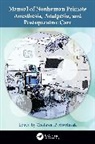 Cholawat Pacharinsak, Pacharinsak Cholawat - Manual of Nonhuman Primate Anesthesia, Analgesia, and Postoperative