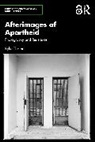 Kylie (Stellenbosch University Thomas, Thomas Kylie - Afterimages of Apartheid