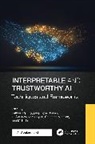 Pethuru (Ibm Pvt.ltd. Raj, Kousalya Govardhanan, Shubham Mahajan, M. Nalini, Raj Pethuru, B. Sundaravadivazhagan - Interpretable and Trustworthy Ai