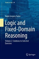 Ralph Gregory Taylor - Logic and Fixed-Domain Reasoning