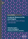 Loretta Dell’Aguzzo, Loretta DellAguzzo, Valentina Fedele, Gi Lavadera, Giuseppe Lubrano Lavadera - Academic Women in the Arab Region