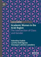 Loretta Dell’Aguzzo, Loretta DellAguzzo, Loretta Dell'Aguzzo, Valentina Fedele, Gi Lavadera, Giuseppe Lubrano Lavadera - Academic Women in the Arab Region