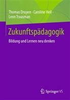Thomas Druyen, Caroline Heil, Leon Tsvasman - Zukunftspädagogik