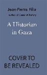 Filiu Jean-Pierre - A Historian in Gaza