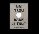 Un trou dans le tout