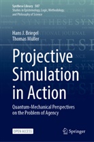 Hans J Briegel, Hans J. Briegel, Thomas Müller - Projective Simulation in Action