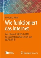 Wolfgang Babel - Wie funktioniert das Internet, m. 1 Buch, m. 1 E-Book
