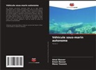 Amal Nasser, Eman Nasser, Mona Youneis - Véhicule sous-marin autonome