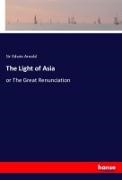 Edwin Arnold, Sir Edwin Arnold - The Light of Asia or The Great Renunciation. DE