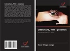 Oscar Ortega Arango - Literatura, film i przemoc
