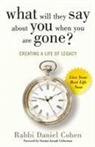Daniel Cohen, Rabbi Cohen - What Will They Say About You When You''re Gone?