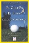 Bob Cullen, Bob Rotella - El golf es el juego de la confianza