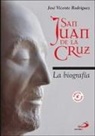 José Vicente Rodríguez - San Juan de la Cruz : la biografía