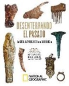 Desenterrando el pasado. La gran aventura de la arqueología