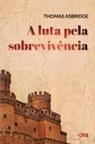 Thomas Asbridge - A luta pela sobrevivência