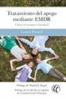 Laurel Parnell - Tratamiento del apego mediante EMDR : curar el trauma relacional
