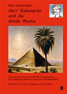 Peter Hakert-Rajkai - Herr Siebengrün und die blinde Mumie