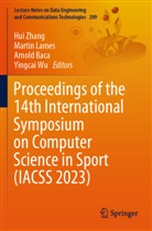 Arnold Baca, Arnold Baca et al, Martin Lames, Yingcai Wu, Hui Zhang - Proceedings of the 14th International Symposium on Computer Science in Sport (IACSS 2023)