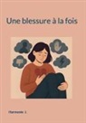 Harmonie J. - Une blessure à la fois