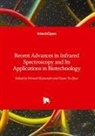 Nirmal Mazumder, Guan-Yu Zhuo - Recent Advances in Infrared Spectroscopy and Its Applications in Biotechnology