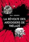 Alain Lequien - La révolte des ardoisiers de Trélazé