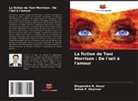 Bhupendra N. Kesur, Ashok P. Khairnar - La fiction de Toni Morrison : De l'¿il à l'amour