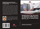 Ebrahim Aghazadeh - Modélisation des données du bâtiment (BIM) dans la gestion de la construction