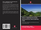 Abel Hernández -Muñoz, Yan Marco Méndez -Duarte - Flora e vegetação do monte Hornos de Cal, Sancti Spíritus, Cuba