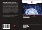 Pavithra K., Savitha M. B., Prasad P. - La biologie pour les ingénieurs