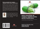 Rogério de Mesquita Teles, Antônio Gouveia, Victor Mouchrek - Huile essentielle de l'espèce végétale Aniba duckei Kostermans