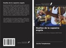 Cecilia Tamplenizza - Huellas de la capoeira angola