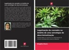 Brigitte Block - Legalização da cannabis no âmbito de uma estratégia de descriminalização