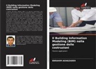 Ebrahim Aghazadeh - Il Building Information Modeling (BIM) nella gestione delle costruzioni