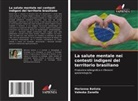 Marianna Batista, Valeska Zanello - La salute mentale nei contesti indigeni del territorio brasiliano