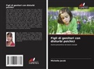 Michelle Jacob - Figli di genitori con disturbi psichici
