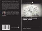 William Mayfield - Ángeles, sindicatos y capital riesgo