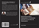 Amy Drake - Desenmascarando a Shakespeare: la Commedia dell'Arte en las obras de Shakespeare
