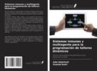 Adel Abdelhadi, Ouahab Kadri - Sistemas inmunes y multiagente para la programación de talleres dinámicos