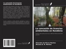 Elisandro de Moura Martins, Micaela B. M. Martins - La concesión de licencias ambientales en Rondônia