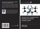 Bina Gidwani, Amber Vyas - Técnicas para la preparación de complejos de inclusión huésped-invitado