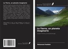 Mohamed Haddab - La Tierra, un planeta imaginario