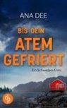 Ana Dee - Bis dein Atem gefriert