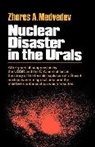Zhores Medvedev, Zhores A. Medvedev - Nuclear Disaster in the Urals